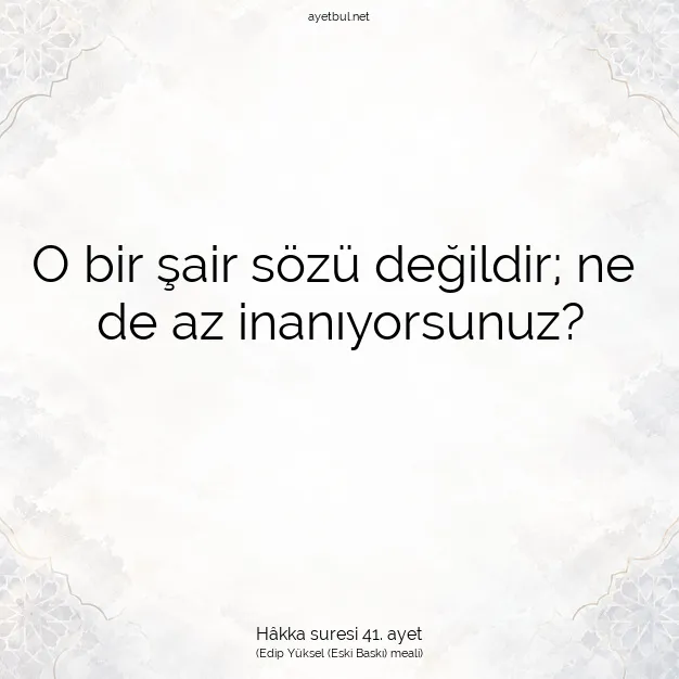Ayetbul | Kuran Mealleri | Quran | Hâkka suresi 41. ayet