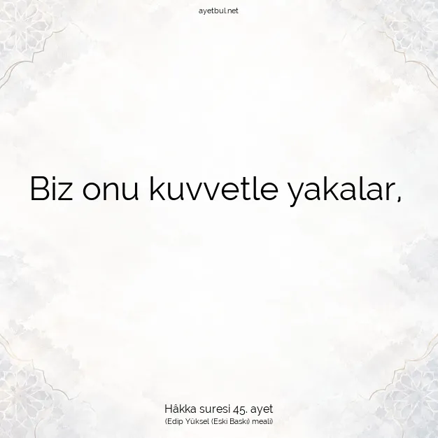 Ayetbul | Kuran Mealleri | Quran | Hâkka suresi 45. ayet