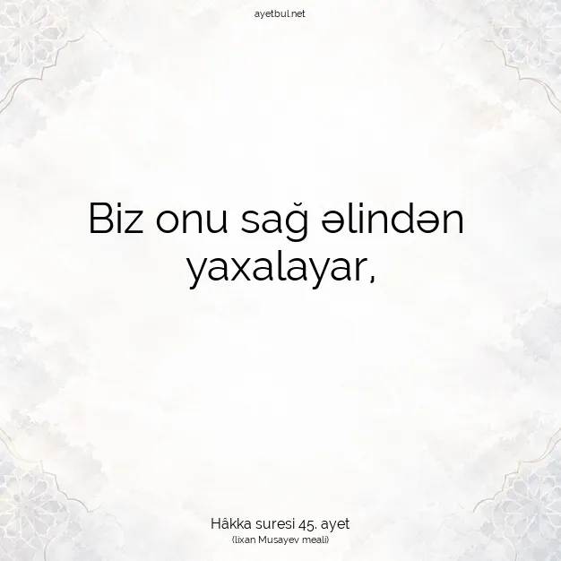 Ayetbul | Kuran Mealleri | Quran | Hâkka suresi 45. ayet