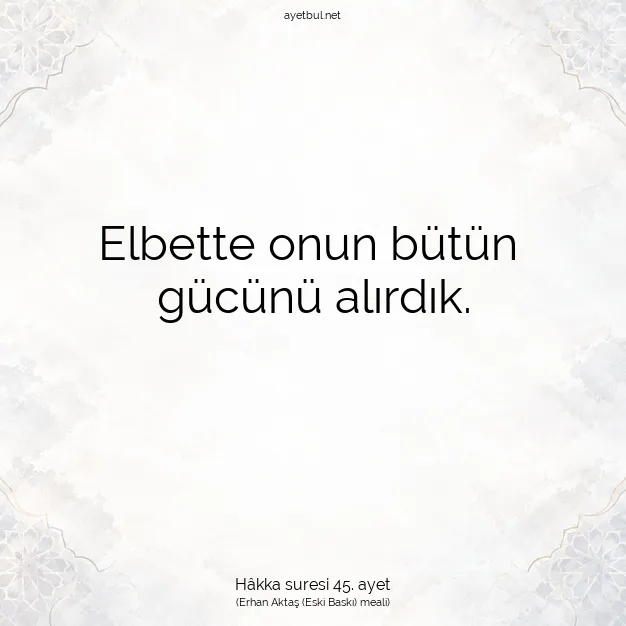 Ayetbul | Kuran Mealleri | Quran | Hâkka suresi 45. ayet