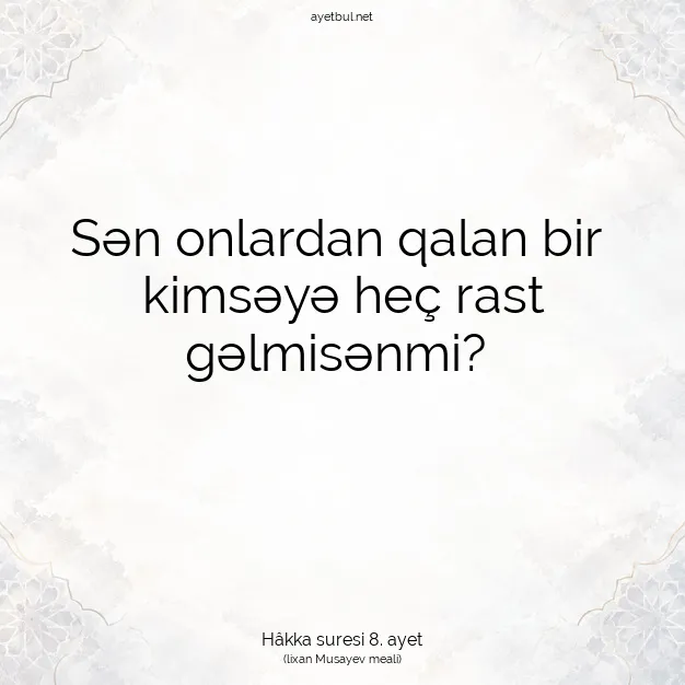 Ayetbul | Kuran Mealleri | Quran | Hâkka suresi 8. ayet