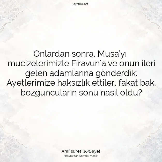 Ayetbul | Kuran Mealleri | Quran | Araf suresi 103. ayet
