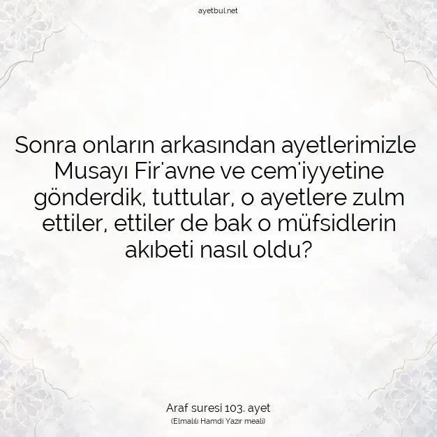 Ayetbul | Kuran Mealleri | Quran | Araf suresi 103. ayet