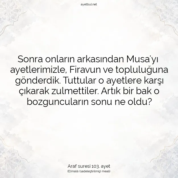 Ayetbul | Kuran Mealleri | Quran | Araf suresi 103. ayet