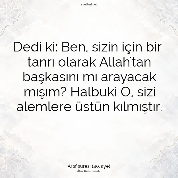 Ayetbul | Kuran Mealleri | Quran | Araf suresi 140. ayet