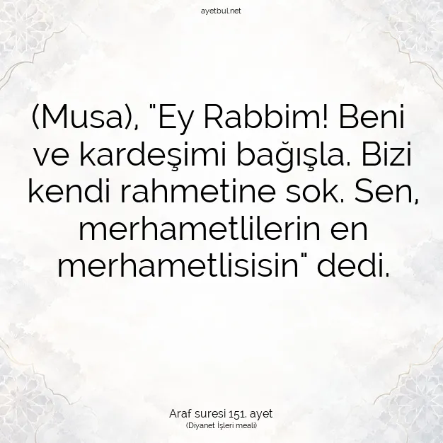 Ayetbul | Kuran Mealleri | Quran | Araf suresi 151. ayet