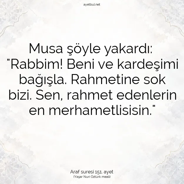 Ayetbul | Kuran Mealleri | Quran | Araf suresi 151. ayet