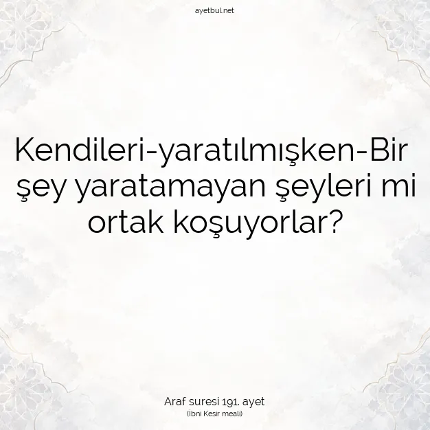 Ayetbul | Kuran Mealleri | Quran | Araf suresi 191. ayet