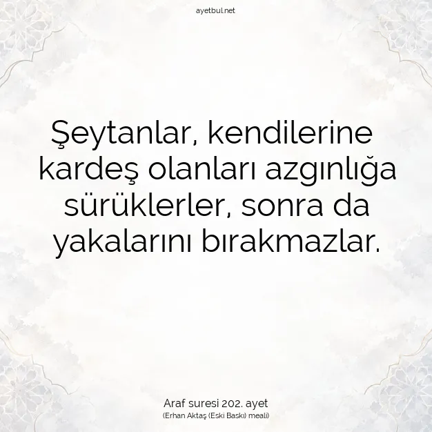 Ayetbul | Kuran Mealleri | Quran | Araf suresi 202. ayet