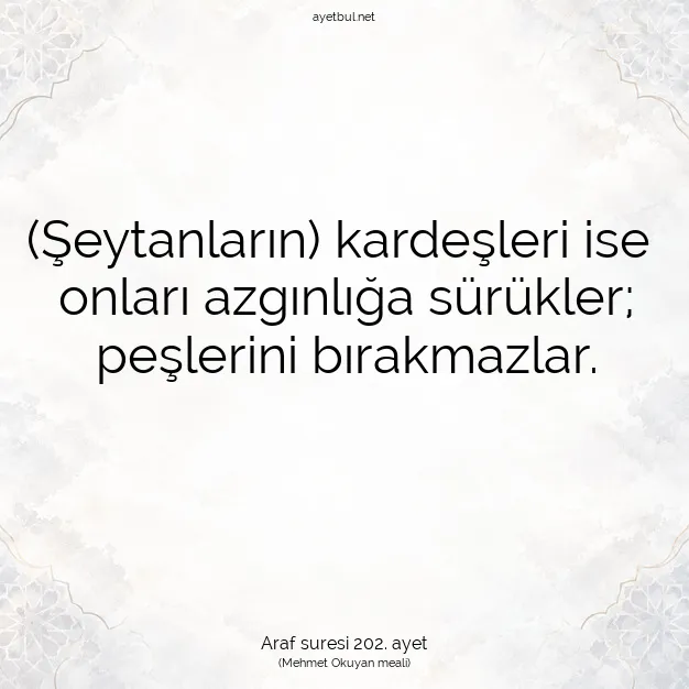 Ayetbul | Kuran Mealleri | Quran | Araf suresi 202. ayet