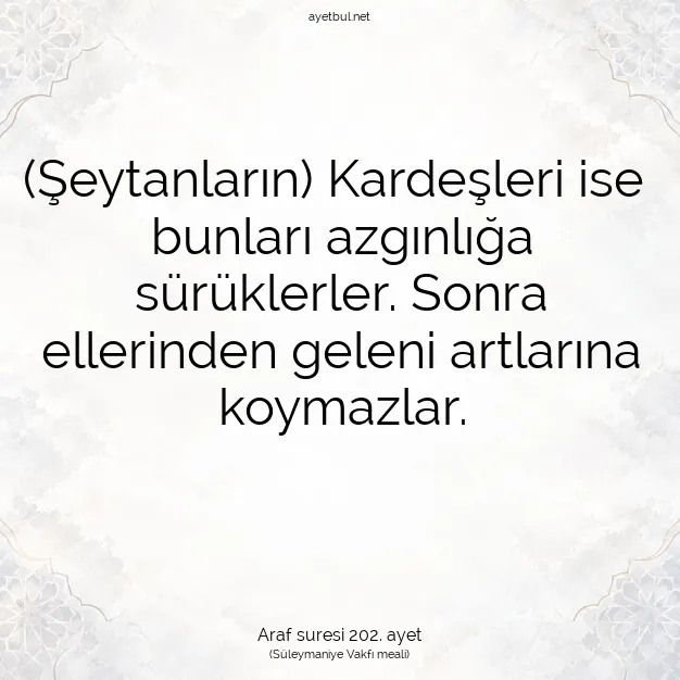 Ayetbul | Kuran Mealleri | Quran | Araf suresi 202. ayet
