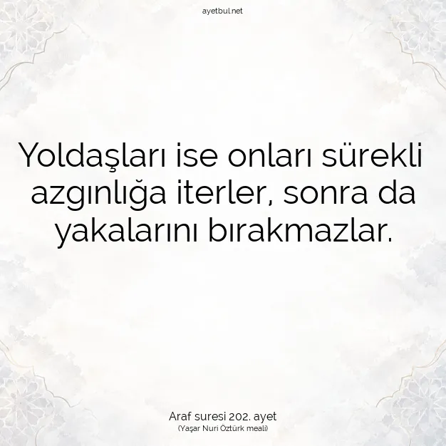 Ayetbul | Kuran Mealleri | Quran | Araf suresi 202. ayet