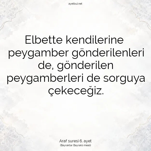 Ayetbul | Kuran Mealleri | Quran | Araf suresi 6. ayet