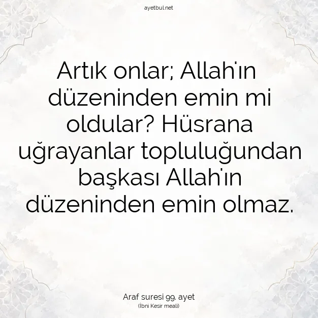 Ayetbul | Kuran Mealleri | Quran | Araf suresi 99. ayet