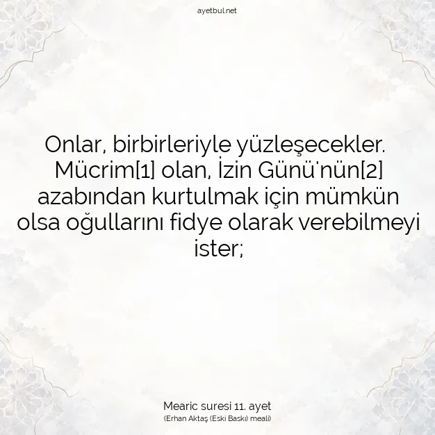 Ayetbul | Kuran Mealleri | Quran | Mearic suresi 11. ayet