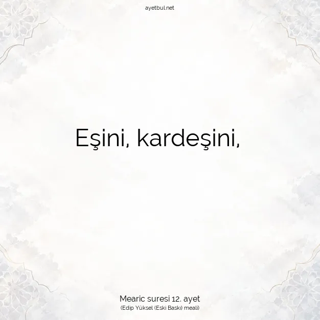 Ayetbul | Kuran Mealleri | Quran | Mearic suresi 12. ayet