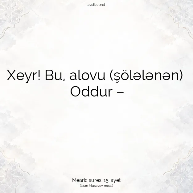 Ayetbul | Kuran Mealleri | Quran | Mearic suresi 15. ayet