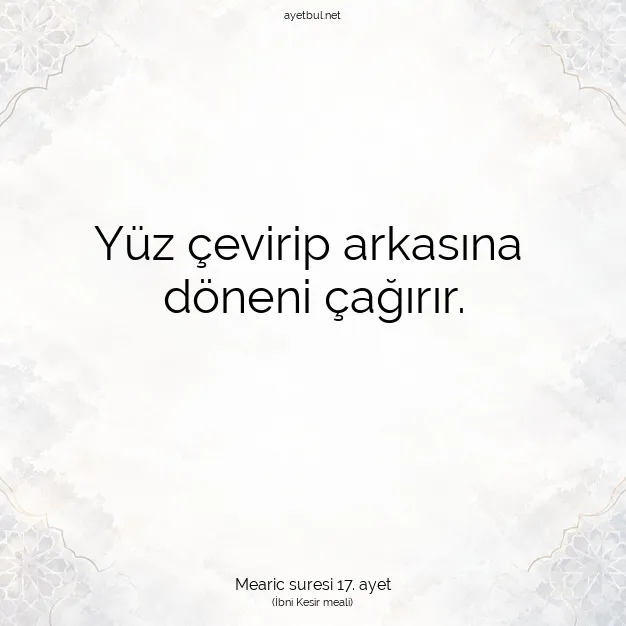 Ayetbul | Kuran Mealleri | Quran | Mearic suresi 17. ayet