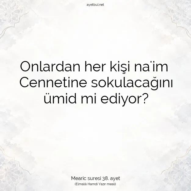 Ayetbul | Kuran Mealleri | Quran | Mearic suresi 38. ayet