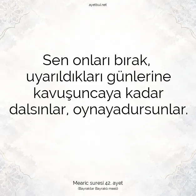 Ayetbul | Kuran Mealleri | Quran | Mearic suresi 42. ayet