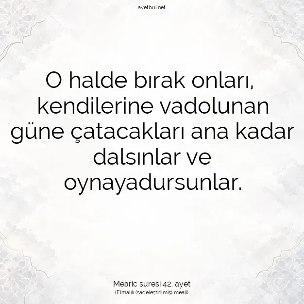 Ayetbul | Kuran Mealleri | Quran | Mearic suresi 42. ayet