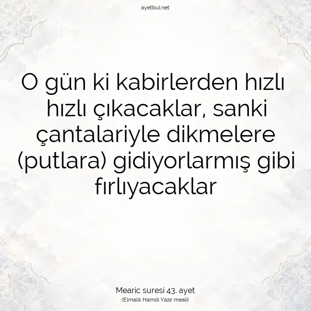 Ayetbul | Kuran Mealleri | Quran | Mearic suresi 43. ayet