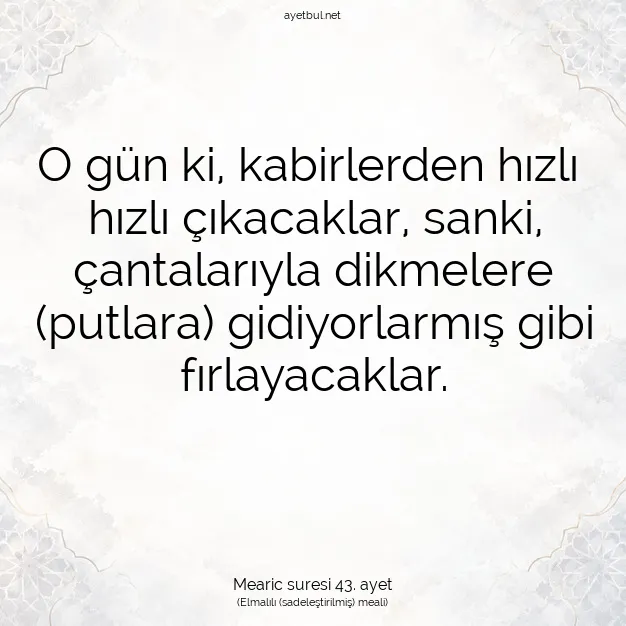 Ayetbul | Kuran Mealleri | Quran | Mearic suresi 43. ayet