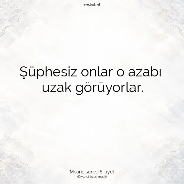 Ayetbul | Kuran Mealleri | Quran | Mearic suresi 6. ayet
