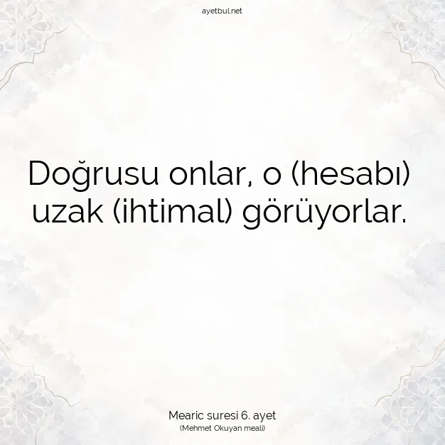 Ayetbul | Kuran Mealleri | Quran | Mearic suresi 6. ayet