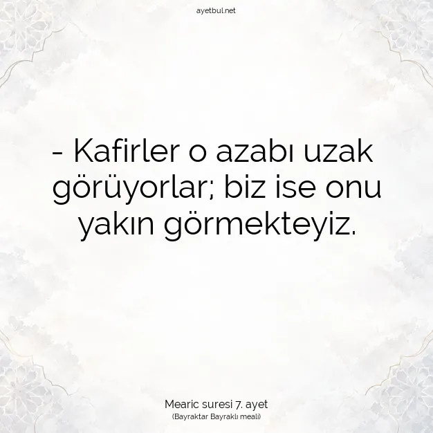 Ayetbul | Kuran Mealleri | Quran | Mearic suresi 7. ayet