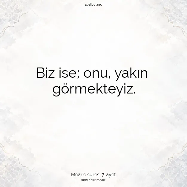 Ayetbul | Kuran Mealleri | Quran | Mearic suresi 7. ayet