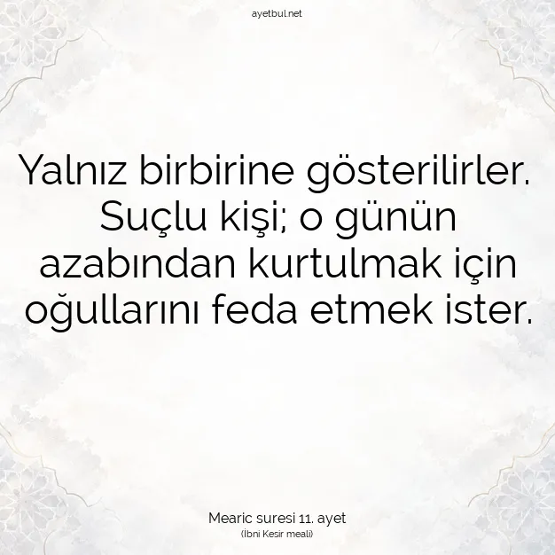 Ayetbul | Kuran Mealleri | Quran | Mearic suresi 11. ayet
