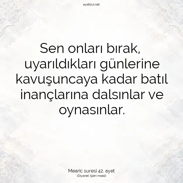 Ayetbul | Kuran Mealleri | Quran | Mearic suresi 42. ayet