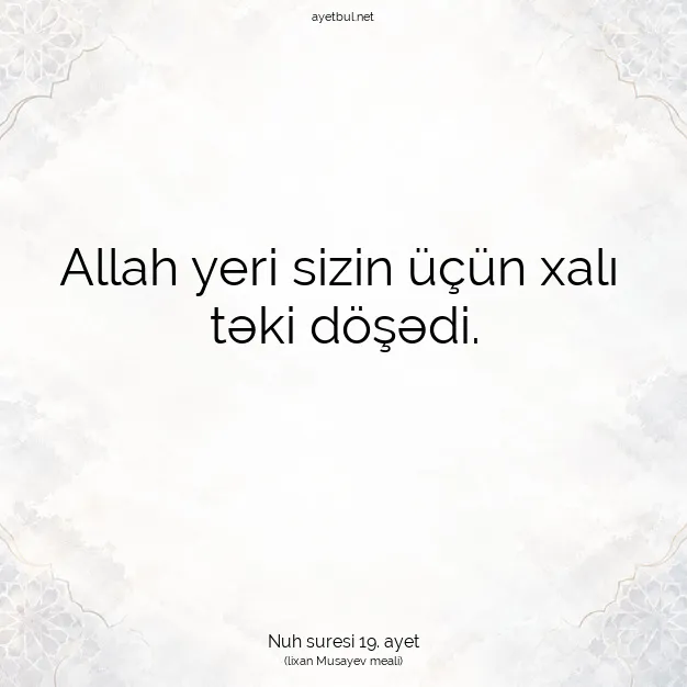 Ayetbul | Kuran Mealleri | Quran | Nuh suresi 19. ayet