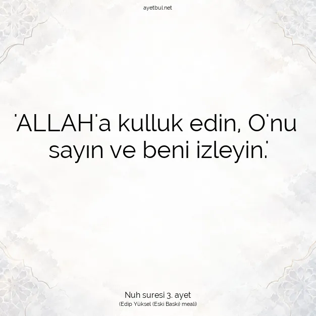 Ayetbul | Kuran Mealleri | Quran | Nuh suresi 3. ayet