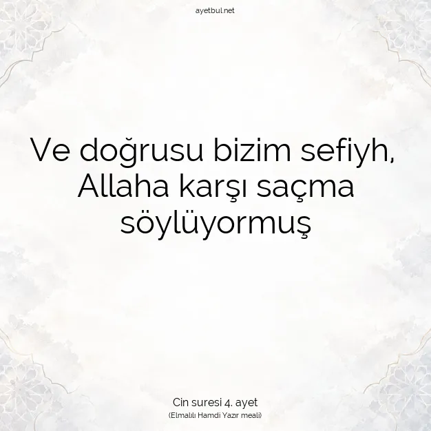 Ayetbul | Kuran Mealleri | Quran | Cin suresi 4. ayet