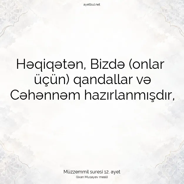 Ayetbul | Kuran Mealleri | Quran | Müzzemmil suresi 12. ayet
