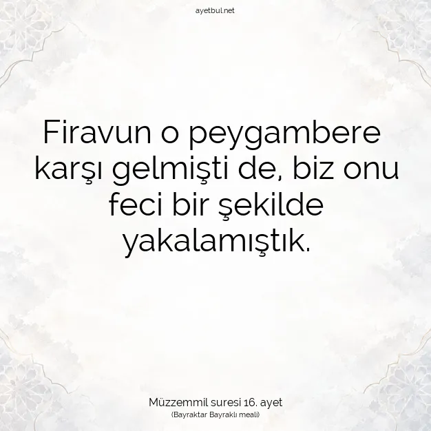 Ayetbul | Kuran Mealleri | Quran | Müzzemmil suresi 16. ayet
