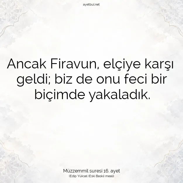 Ayetbul | Kuran Mealleri | Quran | Müzzemmil suresi 16. ayet