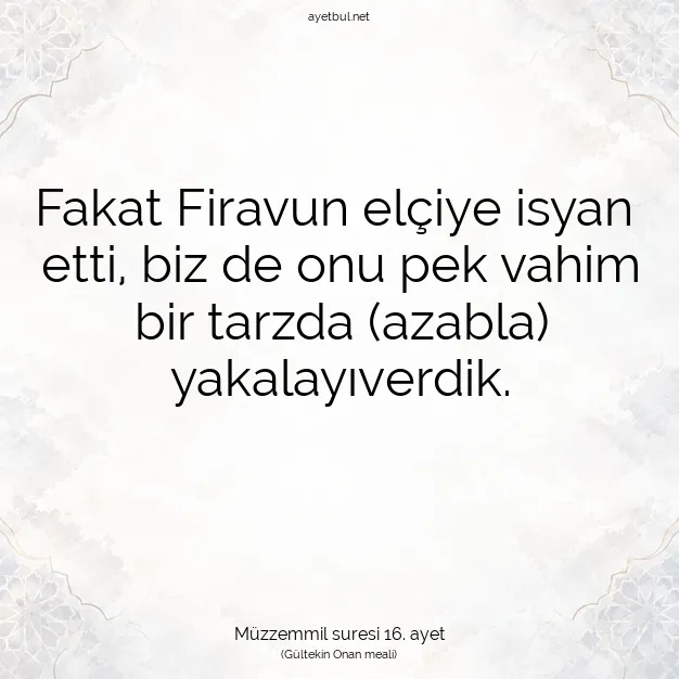 Ayetbul | Kuran Mealleri | Quran | Müzzemmil suresi 16. ayet