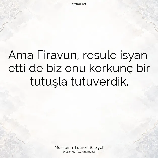 Ayetbul | Kuran Mealleri | Quran | Müzzemmil suresi 16. ayet