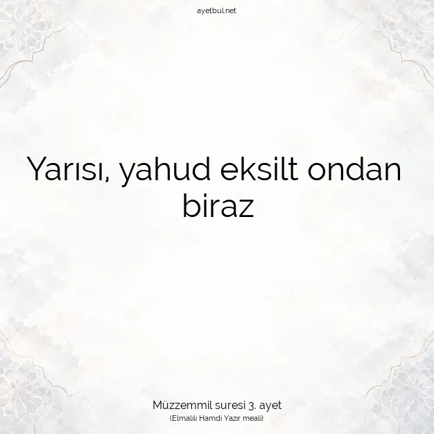 Ayetbul | Kuran Mealleri | Quran | Müzzemmil suresi 3. ayet