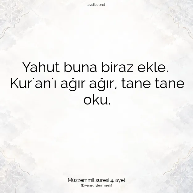 Ayetbul | Kuran Mealleri | Quran | Müzzemmil suresi 4. ayet