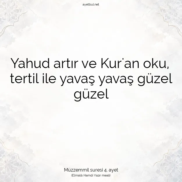 Ayetbul | Kuran Mealleri | Quran | Müzzemmil suresi 4. ayet