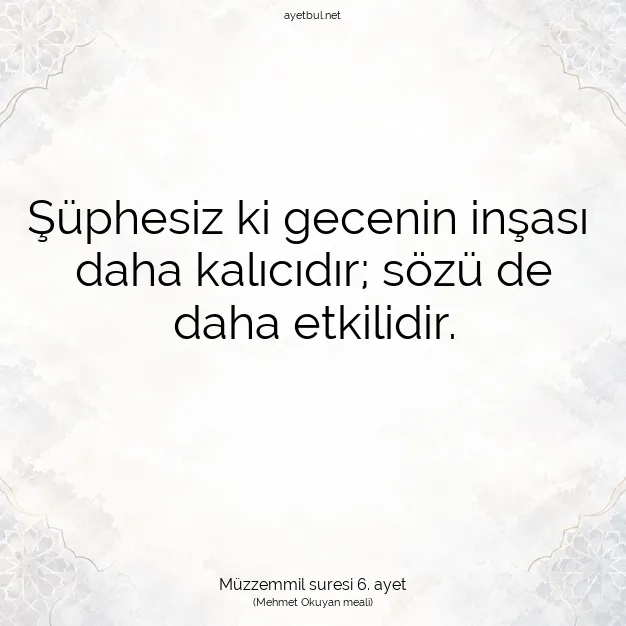 Ayetbul | Kuran Mealleri | Quran | Müzzemmil suresi 6. ayet