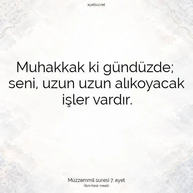 Ayetbul | Kuran Mealleri | Quran | Müzzemmil suresi 7. ayet