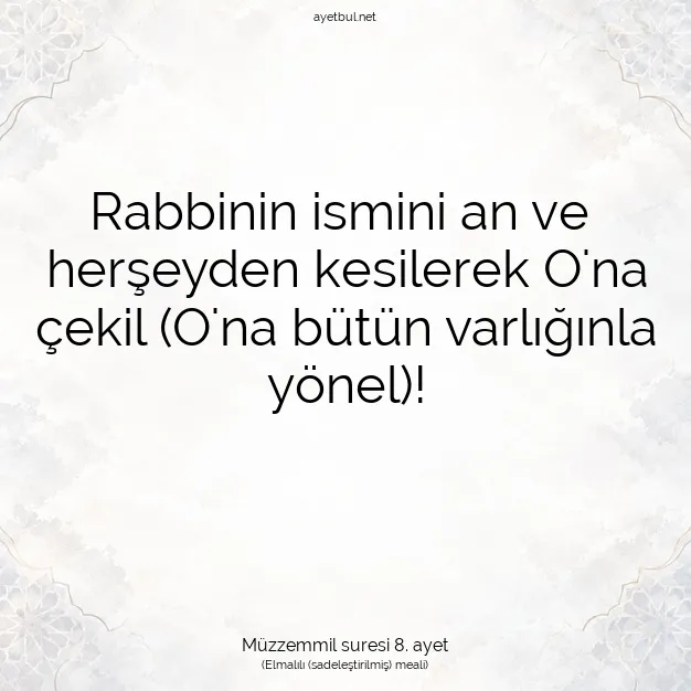Ayetbul | Kuran Mealleri | Quran | Müzzemmil suresi 8. ayet