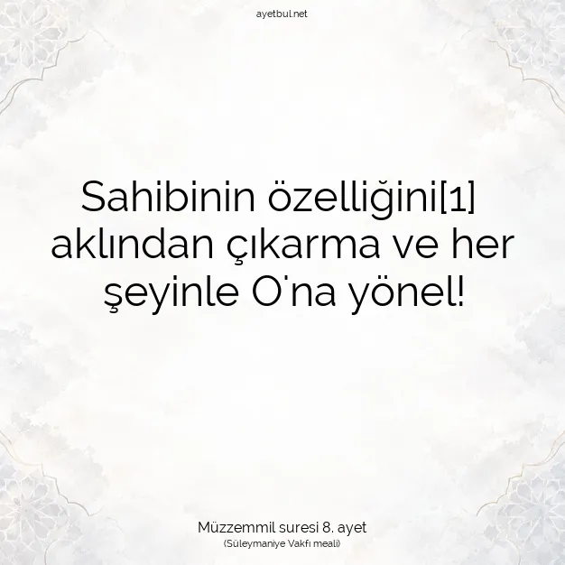 Ayetbul | Kuran Mealleri | Quran | Müzzemmil suresi 8. ayet