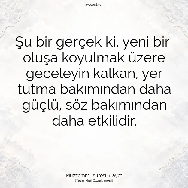 Ayetbul | Kuran Mealleri | Quran | Müzzemmil suresi 6. ayet