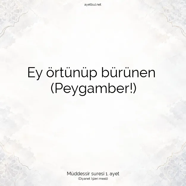 Ayetbul | Kuran Mealleri | Quran | Müddessir suresi 1. ayet